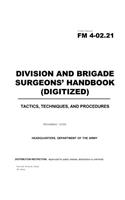 Field Manual FM 4-02.21 Division and Brigade Surgeons' Handbook (Digitized) November 2000: (English)