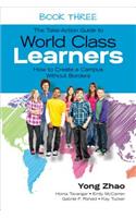 The Take-Action Guide to World Class Learners Book 3: How to Create a Campus Without Borders