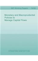 Monetary and Macroprudential Policies to Manage Capital Flows