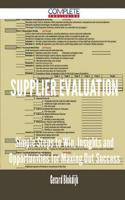 Supplier Evaluation - Simple Steps to Win, Insights and Opportunities for Maxing Out Success