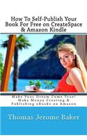How To Self-Publish Your Book For Free on CreateSpace & Amazon Kindle