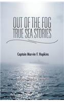 Out of the Fog - True Sea Stories
