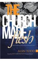 The Church Made Flesh