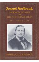 Joseph Holbrook Mormon Pioneer and the Next Generation Volume II