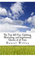 Top 365 Fun, Uplifting, Motivating, and Inspirational Quotes of all Time