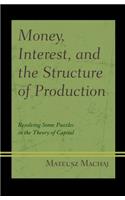 Money, Interest, and the Structure of Production