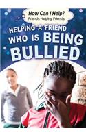 Helping a Friend Who Is Being Bullied