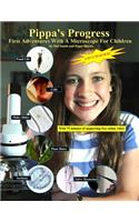 Pippa's Progress. First Adventures With A Microscope For Children: First Adventures With a Microscope for Children