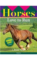 Horses Love to Run