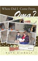 Where Did I Come From, Oma?