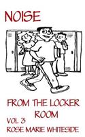 Noise From the Locker Room: (3 Noise from the Locker Room)