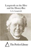 Langstroth on the Hive and the Honey-Bee