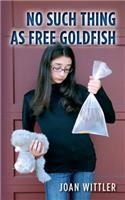 No Such Thing As Free Goldfish