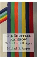The Shuffled Rainbow: Tales For All Ages(English)
