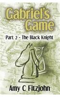 Gabriel's Game: Part 2: The Black Knight(4 The Sheridan and Blake Adventure)