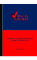 Voting in Context: A Brief Economic History of American Politics