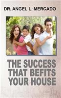Success befits you house