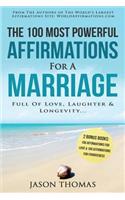 Affirmation the 100 Most Powerful Affirmations for a Marriage Full of Love, Laughter & Longevity 2 Amazing Affirmative Bonus Books Included for Love & Forgiveness