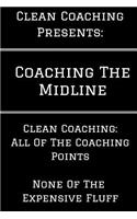 Coaching the Midline