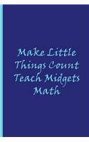 Make Little Things Count Teach Midgets Math