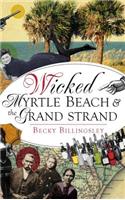 Wicked Myrtle Beach and the Grand Strand