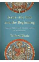 Jesus--The End and the Beginning