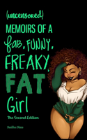 (uncensored) Memoirs of a Fab, Funny, Freaky, Fat Girl