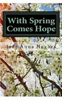 With Spring Comes Hope