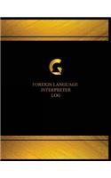 Foreign Language Interpreter Log (Logbook, Journal - 125 pages, 8.5 x 11 inches)