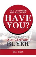 The Customer Has Changed; Have You?