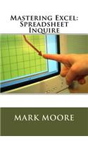 Mastering Excel: Spreadsheet Inquire(Mastering Excel)