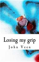 Losing my grip