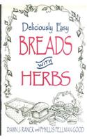 Deliciously Easy Breads with Herbs