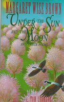 Under the Sun and the Moon: And Other Poems