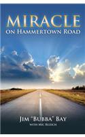Miracle on Hammertown Road: One Man's Fall and Salvation