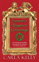 Season's Regency Greetings: Two Christmas Novellas