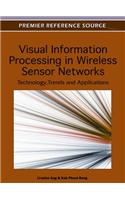 Visual Information Processing in Wireless Sensor Networks: Technology, Trends and Applications