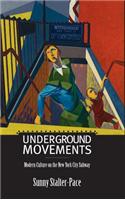 Underground Movements: Modern Culture on the New York City Subway