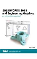 SOLIDWORKS 2018 and Engineering Graphics: An Integrated Approach
