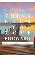 Think Back to Move Forward