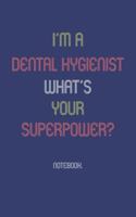 I'm A Dental Hygienist What Is Your Superpower?