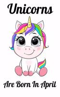 Unicorns Are Born In April