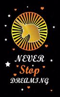Never Stop Dreaming