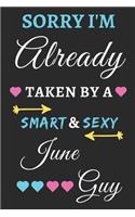 Sorry I'm already Taken by a Smart & Sexy June guy: lined notebook, Funny Gift