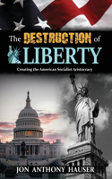 Destruction of Liberty