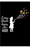 Every Dream Begins with a wish: Journal / Notebook / Diary Gift - 6"x9" - 120 pages - White Lined Paper - Matte Cover