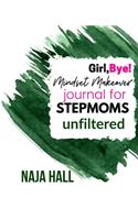 Mindset Makeover Journal for Stepmoms: Unfiltered: Green