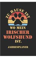 IRISCHER WOLFSHUND Jahresplaner: Ohne Datum - Lustiger Hunde Mama Spruch Terminkalender - Freier Planer für 1 Jahr - 52 Wochen (12 Monate) - Kalender - Wochenplaner - Tagesplaner - 