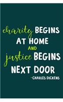 Charity Begins At Home And Justice Begins Next Door - Charles Dickens: Blank Lined Notebook Journal: Charles Dickens Book Lovers Librarian Readers Gift 6x9 - 110 Blank Pages - Plain White Paper - Soft Cover Book