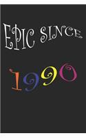 Epic Since 1990 Notebook Birthday Gift